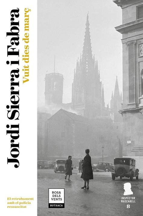 VUIT DIES DE MARÇ (INSPECTOR MASCARELL 8) | 9788417444068 | SIERRA I FABRA, JORDI | Llibreria Drac - Librería de Olot | Comprar libros en catalán y castellano online