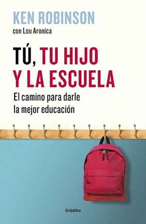 TÚ, TU HIJO Y LA ESCUELA | 9788425355165 | ROBINSON, KEN | Llibreria Drac - Llibreria d'Olot | Comprar llibres en català i castellà online