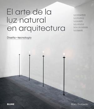 ARTE DE LA LUZ NATURAL EN ARQUITECTURA, EL | 9788417254414 | GUZOWSKI, MARY | Llibreria Drac - Llibreria d'Olot | Comprar llibres en català i castellà online