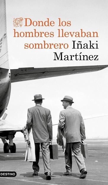 DONDE LOS HOMBRES LLEVABAN SOMBRERO | 9788423353897 | MARTÍNEZ, IÑAKI | Llibreria Drac - Librería de Olot | Comprar libros en catalán y castellano online
