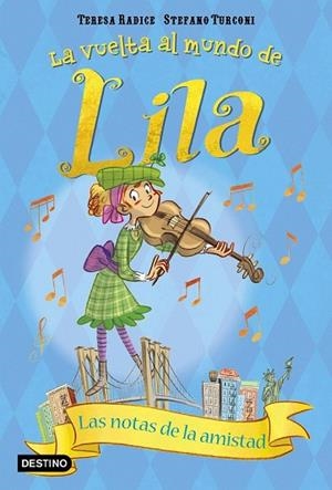 NOTAS DE LA AMISTAD, LAS (LA VUELTA AL MUNDO DE LILA 5) | 9788408187165 | RADICE, TERESA; TURCONI, STEFANO | Llibreria Drac - Llibreria d'Olot | Comprar llibres en català i castellà online