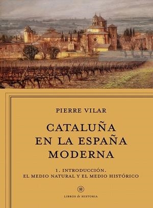 CATALUÑA EN LA ESPAÑA MODERNA, VOL. 1 | 9788498929904 | VILAR, PIERRE | Llibreria Drac - Librería de Olot | Comprar libros en catalán y castellano online