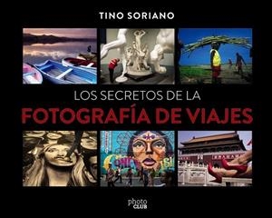 SECRETOS DE LA FOTOGRAFÍA DE VIAJES, LOS | 9788441540095 | SORIANO, FAUSTINO | Llibreria Drac - Librería de Olot | Comprar libros en catalán y castellano online
