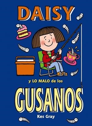 DAISY Y LO MALO DE LOS GUSANOS | 9788469623893 | GRAY, KES | Llibreria Drac - Llibreria d'Olot | Comprar llibres en català i castellà online