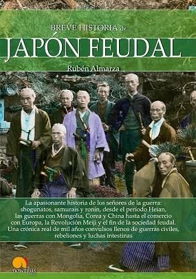 BREVE HISTORIA DEL JAPÓN FEUDAL | 9788499679556 | ALMARZA, RUBÉN | Llibreria Drac - Llibreria d'Olot | Comprar llibres en català i castellà online