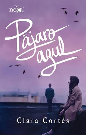 PÁJARO AZUL | 9788417376154 | CORTÉS, CLARA | Llibreria Drac - Llibreria d'Olot | Comprar llibres en català i castellà online