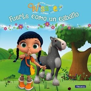 FUERTE COMO UN CABALLO (WISSPER. PRIMERAS LECTURAS) | 9788448850210 | AA.DD. | Llibreria Drac - Llibreria d'Olot | Comprar llibres en català i castellà online