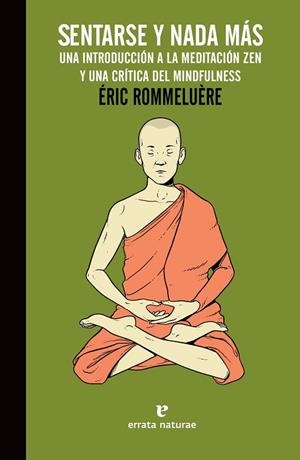 SENTARSE Y NADA MÁS | 9788416544745 | ROMMELUÈRE, ERIC | Llibreria Drac - Llibreria d'Olot | Comprar llibres en català i castellà online