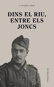 DINS EL RIU, ENTRE ELS JONCS | 9788494780028 | MUNNÉ-JORDÀ, ANTONI | Llibreria Drac - Llibreria d'Olot | Comprar llibres en català i castellà online