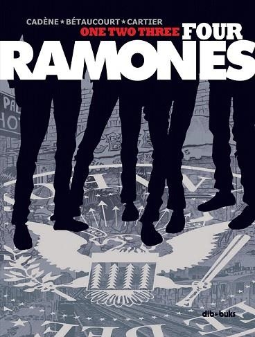 ONE TWO THREE FOUR RAMONES | 9788417294250 | CADENE; BETAUCOURT; CARTIER | Llibreria Drac - Librería de Olot | Comprar libros en catalán y castellano online