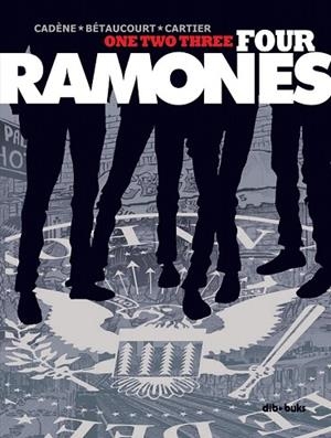 ONE TWO THREE FOUR RAMONES | 9788417294250 | CADENE; BETAUCOURT; CARTIER | Llibreria Drac - Librería de Olot | Comprar libros en catalán y castellano online
