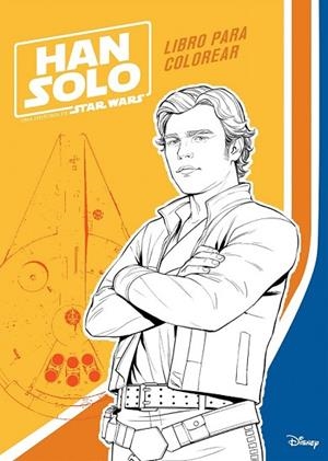 HAN SOLO. LIBRO PARA COLOREAR | 9788408188100 | STAR WARS | Llibreria Drac - Librería de Olot | Comprar libros en catalán y castellano online