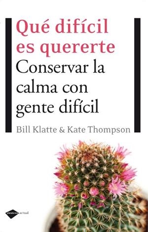 QUE DIFICIL ES QUERERTE | 9788496981553 | KLATTE, BILL / THOMPSON, KATE | Llibreria Drac - Librería de Olot | Comprar libros en catalán y castellano online