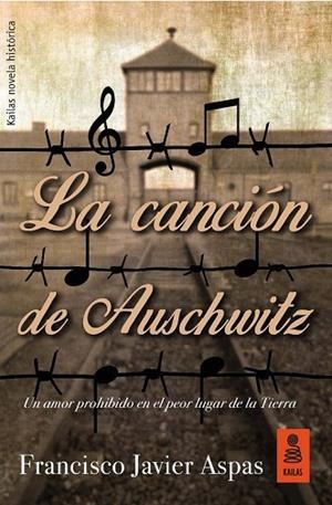 CANCIÓN DE AUSCHWITZ, LA | 9788417248062 | ASPAS, FRANCSICO JAVIER | Llibreria Drac - Llibreria d'Olot | Comprar llibres en català i castellà online