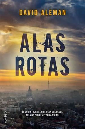 ALAS ROTAS | 9788491643074 | ALEMAN, DAVID | Llibreria Drac - Librería de Olot | Comprar libros en catalán y castellano online