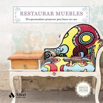 RESTAURAR MUEBLES | 9788497359108 | MARTIN, MAITE | Llibreria Drac - Librería de Olot | Comprar libros en catalán y castellano online
