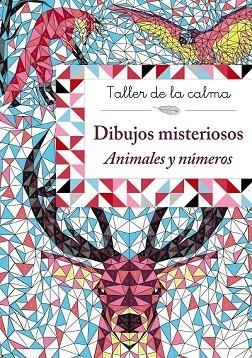 TALLER DE LA CALMA. DIBUJOS MISTERIOSOS. ANIMALES Y NÚMEROS | 9788469624135 | AA.DD. | Llibreria Drac - Librería de Olot | Comprar libros en catalán y castellano online