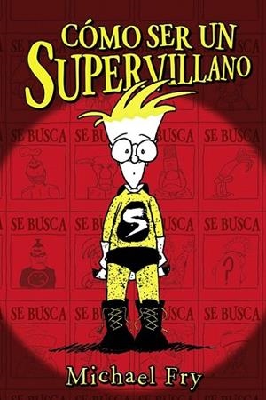 CÓMO SER UN SUPERVILLANO | 9788469623855 | FRY, MICHAEL | Llibreria Drac - Librería de Olot | Comprar libros en catalán y castellano online