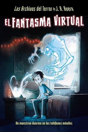 FANTASMA VIRTUAL, EL (LOS ARCHIVOS DEL TERROR DE J.X. AVERN 1) | 9788469622971 | AVERN, J. X. | Llibreria Drac - Librería de Olot | Comprar libros en catalán y castellano online
