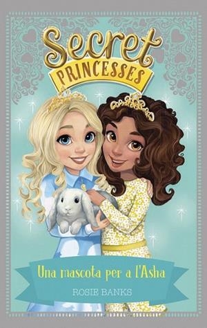 UNA MASCOTA PER A L'ASHA (SECRET PRINCESSES 8) | 9788424662257 | BANKS, ROSIE | Llibreria Drac - Llibreria d'Olot | Comprar llibres en català i castellà online