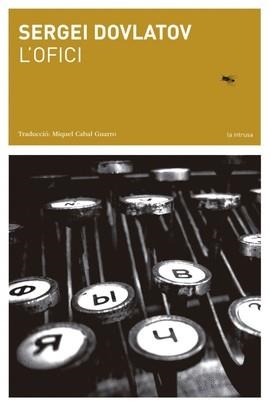 OFICI, L' | 9788494833236 | DOVLATOV, SERGUEI | Llibreria Drac - Librería de Olot | Comprar libros en catalán y castellano online