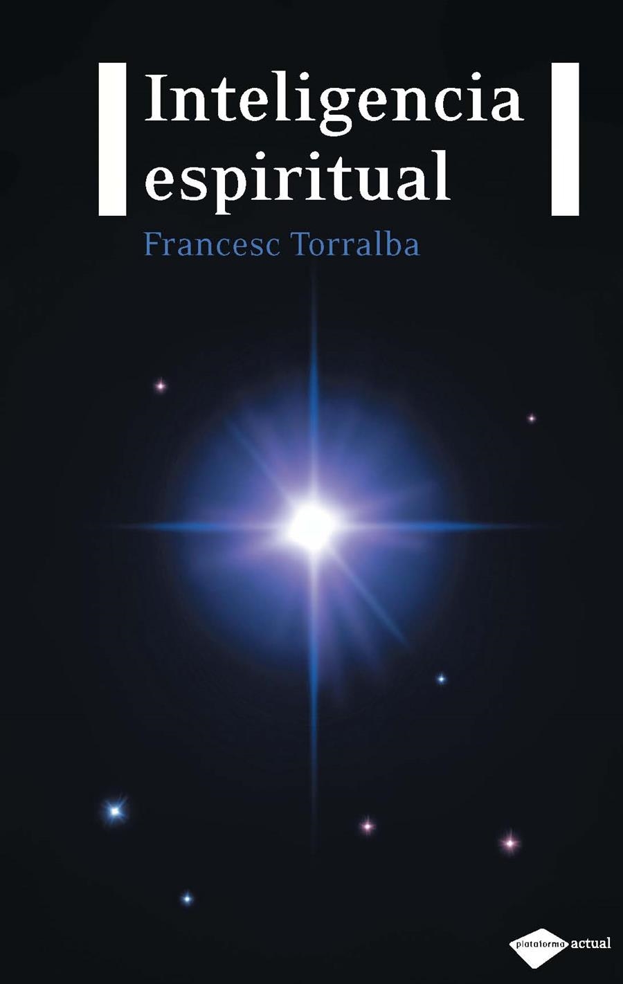 INTELIGENCIA ESPIRITUAL | 9788496981744 | TORRALBA, FRANCESC | Llibreria Drac - Librería de Olot | Comprar libros en catalán y castellano online