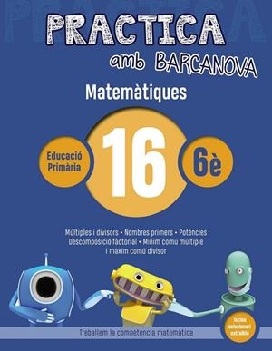 MATEMÀTIQUES 16 (PRACTICA AMB BARCANOVA 6E) | 9788448945657 | AA.DD. | Llibreria Drac - Llibreria d'Olot | Comprar llibres en català i castellà online