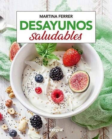 DESAYUNOS SALUDABLES | 9788491181361 | FERRER , MARTINA | Llibreria Drac - Librería de Olot | Comprar libros en catalán y castellano online