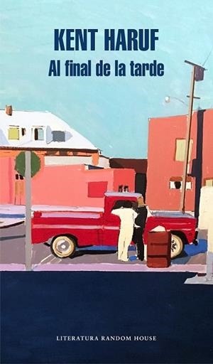 AL FINAL DE LA TARDE | 9788439734161 | HARUF, KENT | Llibreria Drac - Llibreria d'Olot | Comprar llibres en català i castellà online