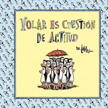 VOLAR ES CUESTIÓN DE ACTITUD | 9788466342261 | LINIERS, | Llibreria Drac - Librería de Olot | Comprar libros en catalán y castellano online