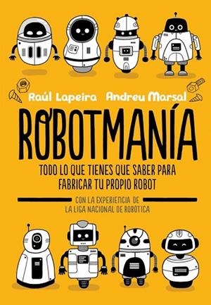 ROBOTMANÍA | 9788416712885 | LAPEIRA, RAÚL / MARSAL, ANDREU | Llibreria Drac - Librería de Olot | Comprar libros en catalán y castellano online