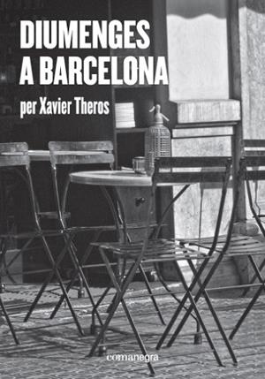 DIUMENGES A BARCELONA | 9788417188412 | THEROS, XAVIER | Llibreria Drac - Librería de Olot | Comprar libros en catalán y castellano online