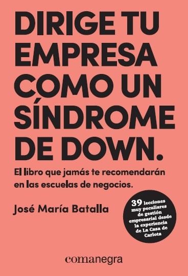 DIRIGE TU EMPRESA COMO UN SÍNDROME DE DOWN | 9788417188429 | BATALLA ESCRIVÀ, JOSÉ MARÍA | Llibreria Drac - Librería de Olot | Comprar libros en catalán y castellano online