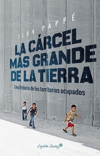 CÁRCEL MÁS GRANDE DE LA TIERRA, LA | 9788494740879 | PAPPÉ, ILAN | Llibreria Drac - Librería de Olot | Comprar libros en catalán y castellano online