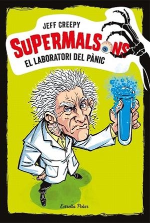 LABORATORI DEL PÀNIC, EL (SUPERMALSONS 1) | 9788491375616 | CREEPY, JEFF | Llibreria Drac - Llibreria d'Olot | Comprar llibres en català i castellà online
