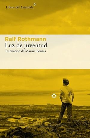 LUZ DE JUVENTUD | 9788417007393 | ROTHMANN, RALF | Llibreria Drac - Librería de Olot | Comprar libros en catalán y castellano online