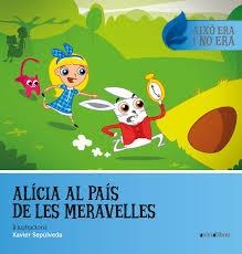 ALICIA AL PAIS DE LES MERAVELLES (AIXO ERA I NO ERA) | 9788416844500 | Llibreria Drac - Librería de Olot | Comprar libros en catalán y castellano online