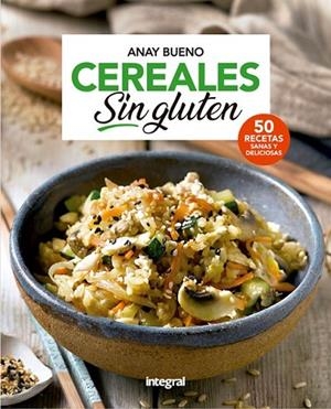CEREALES SIN GLUTEN | 9788491181026 | BUENO , ANAY | Llibreria Drac - Llibreria d'Olot | Comprar llibres en català i castellà online