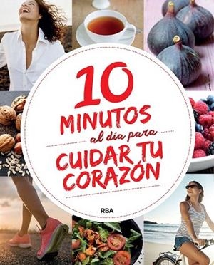 10 MINUTOS AL DÍA PARA CUIDAR TU CORAZÓN | 9788491870401 | AA.DD. | Llibreria Drac - Librería de Olot | Comprar libros en catalán y castellano online