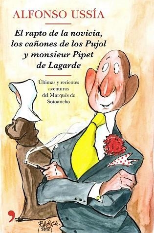 RAPTO DE LA NOVICIA, LOS CAÑONES DE LOS PUJOL Y MONSIEUR PIPET DE LAGARDE | 9788499986258 | USSÍA, ALFONSO | Llibreria Drac - Librería de Olot | Comprar libros en catalán y castellano online