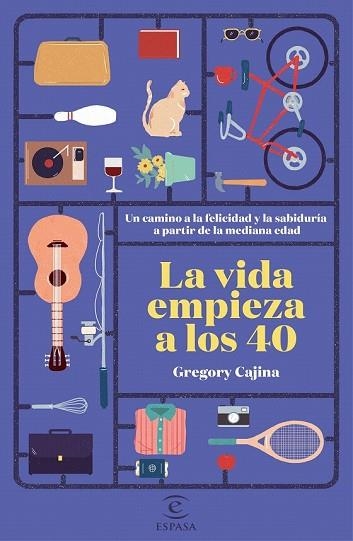 VIDA EMPIEZA A LOS 40, LA | 9788467052398 | CAJINA, GREGORY | Llibreria Drac - Librería de Olot | Comprar libros en catalán y castellano online