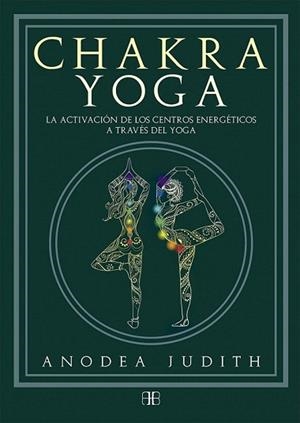CHAKRA YOGA | 9788415292777 | JUDITH, ANODEA | Llibreria Drac - Librería de Olot | Comprar libros en catalán y castellano online