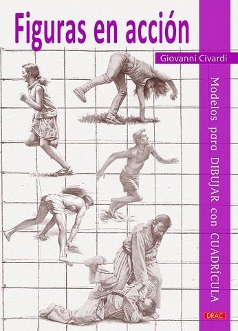 FIGURAS EN ACCIÓN. MODELOS PARA DIBUJAR CON CUADRÍCULA | 9788498746020 | CIVARDI, GIOVANNI | Llibreria Drac - Librería de Olot | Comprar libros en catalán y castellano online