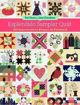 ESPLÉNDIDO SAMPLER QUILT | 9788498745955 | SLOAN, PAT; DAVIDSON, JANE | Llibreria Drac - Llibreria d'Olot | Comprar llibres en català i castellà online