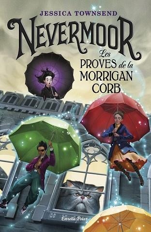 NEVERMOOR. LES PROVES DE LA MORRIGAN CORB | 9788491375807 | TOWNSEND, JESSICA | Llibreria Drac - Llibreria d'Olot | Comprar llibres en català i castellà online