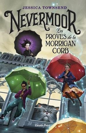 NEVERMOOR. LES PROVES DE LA MORRIGAN CORB | 9788491375807 | TOWNSEND, JESSICA | Llibreria Drac - Llibreria d'Olot | Comprar llibres en català i castellà online