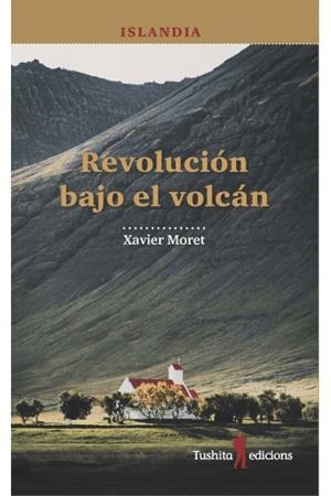 ISLANDIA REVOLUCIÓN BAJO EL VOLCÁN (CABALLOS DEL VIENTO) | 9788494725999 | MORET, XAVIER | Llibreria Drac - Librería de Olot | Comprar libros en catalán y castellano online