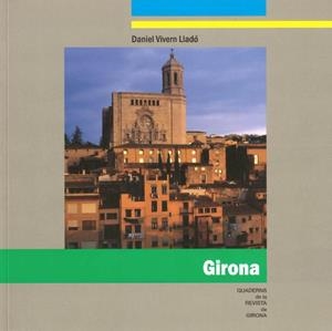 GIRONA (QUADERNS DE LA REVISTA DE GIRONA) | 9788415808602 | VIVERN, DANIEL | Llibreria Drac - Llibreria d'Olot | Comprar llibres en català i castellà online