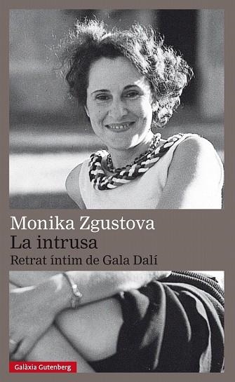 INTRUSA. RETRAT ÍNTIM DE GALA DALÍ, LA | 9788417355616 | ZGUSTOVA, MONIKA | Llibreria Drac - Llibreria d'Olot | Comprar llibres en català i castellà online