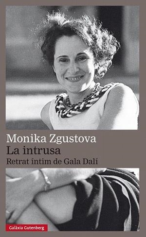 INTRUSA. RETRAT ÍNTIM DE GALA DALÍ, LA | 9788417355616 | ZGUSTOVA, MONIKA | Llibreria Drac - Llibreria d'Olot | Comprar llibres en català i castellà online